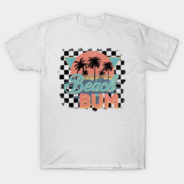 BEACH BUMS RULE! T-Shirt by DZHotMess